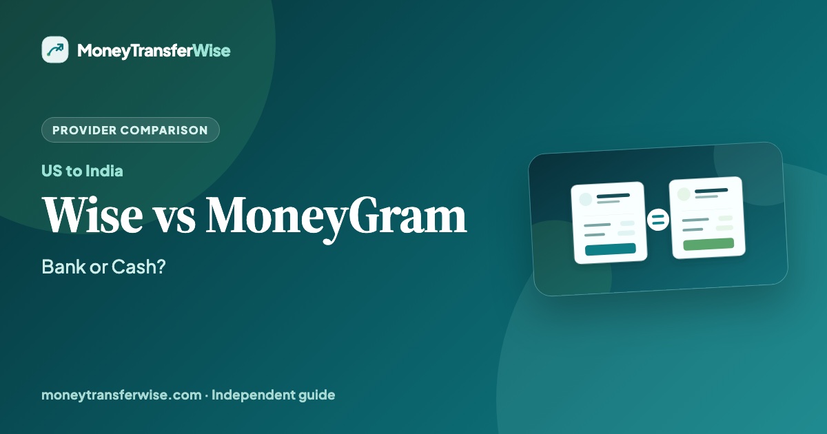 Wise vs MoneyGram for India comparison guide